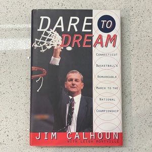 Dare To Dream by Jim Calhoun (Signature/Personal Message from Coach C Inside)